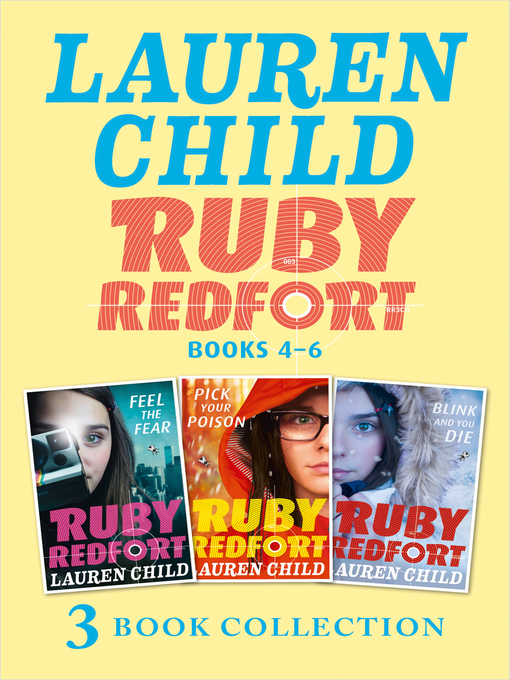 Title details for The Ruby Redfort Collection: Feed the Fear; Pick Your Poison; Blink and You Die by Lauren Child - Available